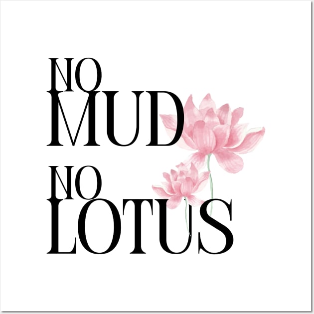 No mud No lotus Wall Art by Yenz4289